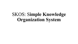 SKOS: Simple Knowledge 
Organization System
