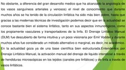 No obstante, a diferencia del gran desarrollo medico que ha alcanzado la angiología de
los vasos sanguíneos arteriales y veno