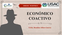 ECONÓMICO 
COACTIVO
Licda. Rosalina Alfaro Guerra
DERECHO TRIBUTARIO
