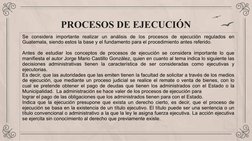PROCESOS DE EJECUCIÓN
Se considera importante realizar un análisis de los procesos de ejecución regulados en 
Guatemala, sien