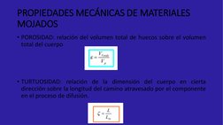 PROPIEDADES MECÁNICAS DE MATERIALES 
MOJADOS
• POROSIDAD: relación del volumen total de huecos sobre el volumen
total del cue