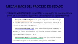 MECANISMOS DEL PROCESO DE SECADO
• TIPOS DE MIGRACIÓN DE HUMEDAD: la migración de humedad toma
parte en la fase líquida y gas