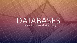 CSEC IT
DATABASES
Ke y  t o  t h e  d a t a  c i t y
