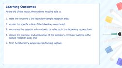 Learning Outcomes
At the end of this lesson, the students must be able to:
1. state the functions of the laboratory sample re