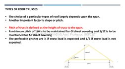 5
TYPES OF ROOF TRUSSES
• The choice of a particular types of roof largely depends upon the span.
• Another important factor