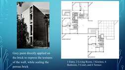 Grey paint directly applied on 
the brick to express the textures 
of the wall, while sealing the 
porous brick 
1 Entry, 2 L