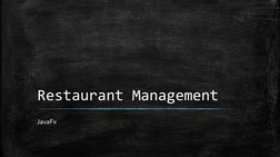 Restaurant Management
JavaFx

