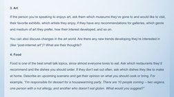 3. Art
If the person you’re speaking to enjoys art, ask them which museums they’ve gone to and would like to visit, 
their fa