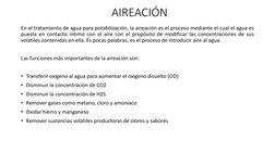 AIREACIÓN
En el tratamiento de agua para potabilización, la aireación es el proceso mediante el cual el agua es
puesta en con