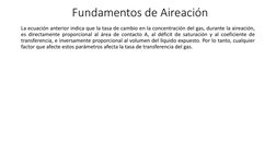 Fundamentos de Aireación
La ecuación anterior indica que la tasa de cambio en la concentración del gas, durante la aireación,