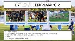 ESTILO DEL ENTRENADOR 
“BUEN JUEGO” 
SOLIDARIDAD 
CONCENTRACIÓN 

LÍNEAS JUNTAS 

PRESIÓN ASFIXIANTE AL RIVAL EN ZONAS O SI
