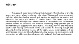 Abstract 
This research paper contains how architecture can inform healing or provide
spaces and events where healing can tak