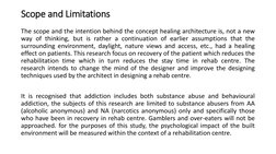 Scope and Limitations
The scope and the intention behind the concept healing architecture is, not a new
way of thinking, but