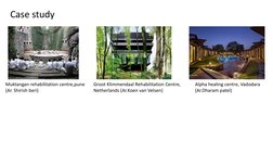 Case study
Muktangan rehabilitation centre,pune
(Ar. Shirish beri)
Groot Klimmendaal Rehabilitation Centre, 
Netherlands (Ar.