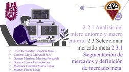 2.2.1 Análisis del 
micro entorno y macro 
entorno 2.3 Seleccionar 
mercado meta 2.3.1 
Segmentación de 
mercados y definició