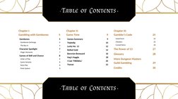 Table of Contents
Table of Contents
Chapter I:
Gambling with Gembones
5
Gembones
5
Gembones Exchange
6
The Buy In
6
Character
