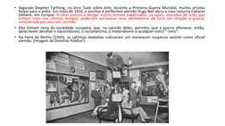 • Segundo Stephen Farthing, no livro Tudo sobre Arte, durante a Primeira Guerra Mundial, muitos artistas
foram para o exílio.