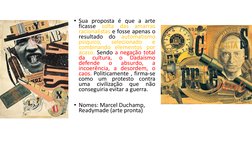 • Sua proposta é que a arte
ficasse
solta
das
amarras
racionalistas e fosse apenas o
resultado
do
automatismo
psíquico,
selec