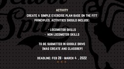 activity
create a simple exercise plan base on the fitt
principles. activities should include:

- locomotor skills
-  non loc