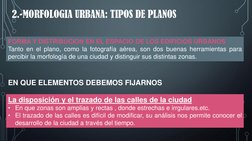 2.-MORFOLOGIA URBANA: TIPOS DE PLANOS
FORMA Y DISTRIBUCION EN EL ESPACIO DE LOS EDIFICIOS URBANOS
Tanto en el plano, como la
