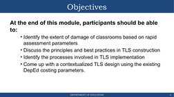 DEPARTMENT OF EDUCATION
Objectives
At the end of this module, participants should be able 
to:
• Identify the extent of damag