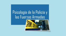 Psicología de la Policía y 
las Fuerzas Armadas

