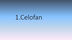 1.Celofan
