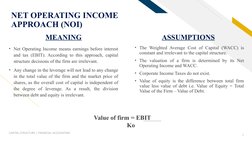 FR
MEANING
• Net Operating Income means earnings before interest 
and tax (EBIT). According to this approach, capital 
struct