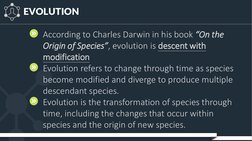 EVOLUTION
According to Charles Darwin in his book “On the 
Origin of Species”, evolution is descent with 
modification
Evolut