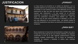 JUSTIFICACION
Busca repotenciar la Casa Arones devolviéndole su antiguo uso, que a 
lo largo de los años pasó de ser una vivi