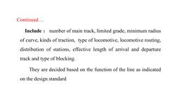 Continued…
      Include ：number of main track, limited grade, minimum radius 
of curve, kinds of traction,  type of locomoti