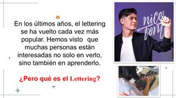 En los últimos años, el lettering 
se ha vuelto cada vez más 
popular. Hemos visto que 
muchas personas están 
interesadas no