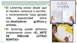 El Lettering existe desde que 
el hombre comenzó a escribir, 
y recientemente haya ganado 
más 
popularidad 
entre 
los dise