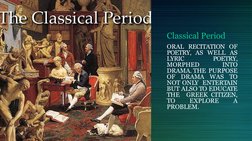 Classical Period
ORAL RECITATION OF
POETRY, AS WELL AS
LYRIC
POETRY,
MORPHED
INTO
DRAMA. THE PURPOSE
OF
DRAMA
WAS
TO
NOT ONLY