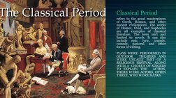 Classical Period
refers to the great masterpieces
of
Greek,
Roman,
and
other
ancient civilizations. The works
of Homer, Ovid,