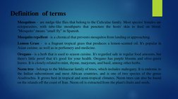 Definition of terms
Mosquitoes - are midge-like flies that belong to the Culicidae family. Most species' females are
ectopara