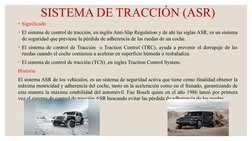 SISTEMA DE TRACCIÓN (ASR)
◦Significado
◦El sistema de control de tracción, en inglés Anti-Slip Regulation y de ahí las siglas