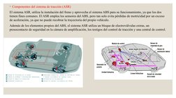 ◦Componentes del sistema de tracción (ASR)
El sistema ASR, utiliza la instalación del freno y aprovecha el sistema ABS para s
