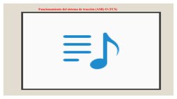 Funcionamiento del sistema de tracción (ASR) O (TCS)
