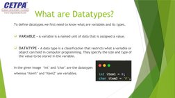 What are Datatypes?
To define datatypes we first need to know what are variables and its types.
VARIABLE - A variable is a n