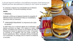 En  empresas o negocios muy centralizados que no destacan 
en la innovación, ni el área de marketing y servicios.
YAHOO:
• PE