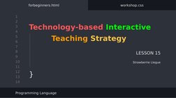 1
2
3
4
5
6
7
8
9
10
11
12
13
14
Technology-based Interactive
LESSON 15
Strawberrie Llegue
Programming Language
Teaching Stra