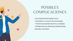 POSIBLES
COMPLICACIONES
Las complicaciones pueden incluir:
• Alcoholismo o consumo de otras drogas.
• Trastornos de estado de