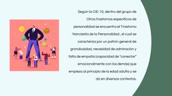 Según la CIE-10, dentro del grupo de
Otros trastornos específicos de
personalidad se encuentra el Trastorno
Narcisista de la