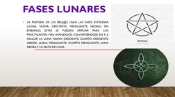 FASES LUNARES
•
LA MAYORÍA DE LAS BRUJ@S USAN LAS FASES ESTÁNDAR
(LLENA,
NUEVA,
CRECIENTE,
MENGUANTE,
NEGRA);
SIN
EMBARGO,
ÉS
