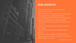 BIBLIOGRAFÍA
- https://es.slideshare.net/heryelin/sistemas-
estructurales-63273624
- https://es.scribd.com/document/347390526
