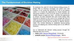 1
The Fundamentals of Decision Making
To emphasize the need of a formal decision-making process, C.
Wright Mills, an American