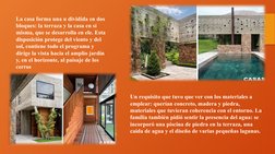 Un requisito que tuvo que ver con los materiales a 
emplear: querían concreto, madera y piedra, 
materiales que tuvieran cohe