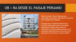 OB + RA DESDE EL PAISAJE PERUANO 
Ruth Alvarado y Óscar Borasino han 
construido sus propios estilos desde la herencia 
de la