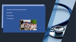 Elementos del Programa Educativo: 
Educando. 
El educador.
El contenido.
